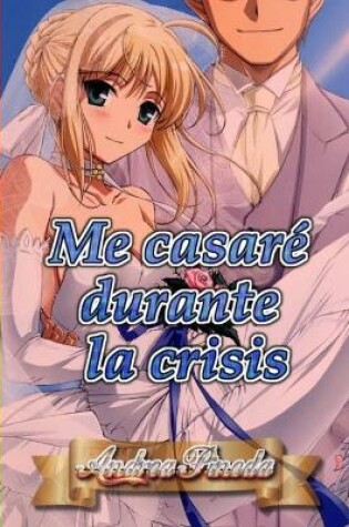 Cover of Me casaré durante la crisis