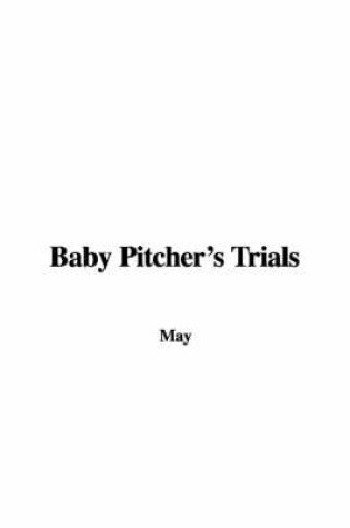 Cover of Baby Pitcher's Trials