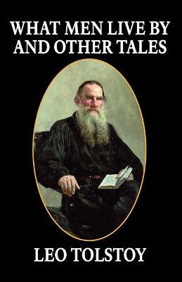 Book cover for What Men Live By and Other Tales