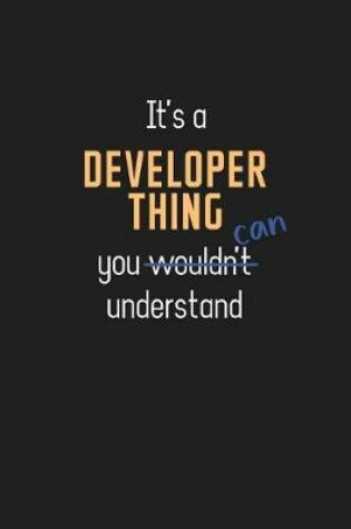 Cover of It's a Developer Thing You Can Understand