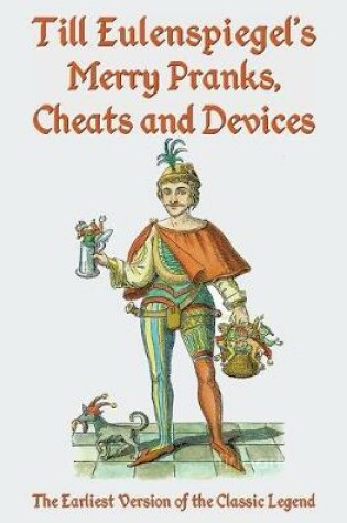 Cover of Till Eulenspiegel's Merry Pranks, Cheats, and Devices