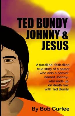 Book cover for Ted Bundy, Johnny and Jesus