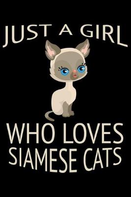 Book cover for Just a girl who loves siamese cats