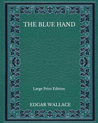 Book cover for The Blue Hand - Large Print Edition