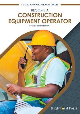 Cover of Become a Construction Equipment Operator