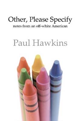 Book cover for Other, Please Specify: Notes from an off-White American