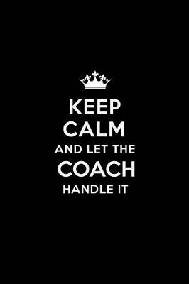 Book cover for Keep Calm and Let the Coach Handle It