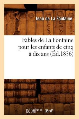 Book cover for Fables de la Fontaine Pour Les Enfants de Cinq � Dix ANS (�d.1836)