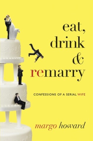 Cover of Eat, Drink And Remarry