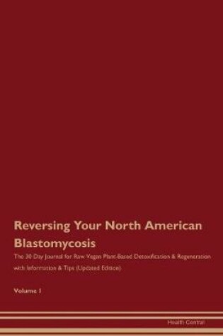 Cover of Reversing Your North American Blastomycosis