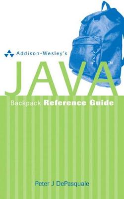 Book cover for Addison-Wesley's Java Backpack Reference Guide