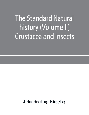 Book cover for The standard natural history (Volume II) Crustacea and Insects