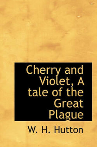 Cover of Cherry and Violet, a Tale of the Great Plague