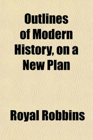 Cover of Outlines of Modern History, on a New Plan