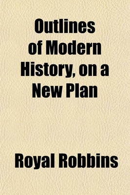 Book cover for Outlines of Modern History, on a New Plan