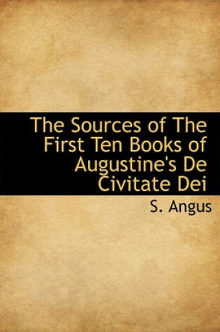 Cover of The Sources of the First Ten Books of Augustine's de Civitate Dei