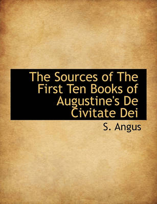 Book cover for The Sources of the First Ten Books of Augustine's de Civitate Dei