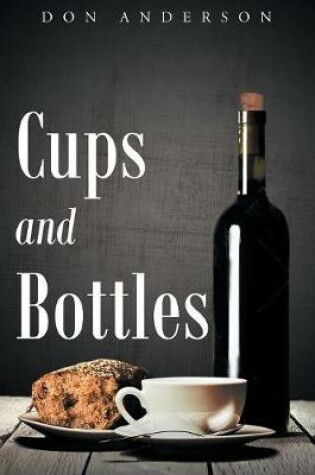 Cover of Cups and Bottles