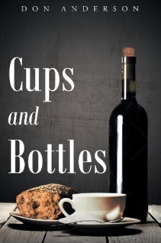 Cover of Cups and Bottles