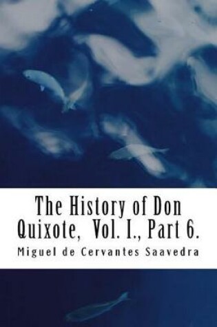 Cover of The History of Don Quixote, Vol. I., Part 6.
