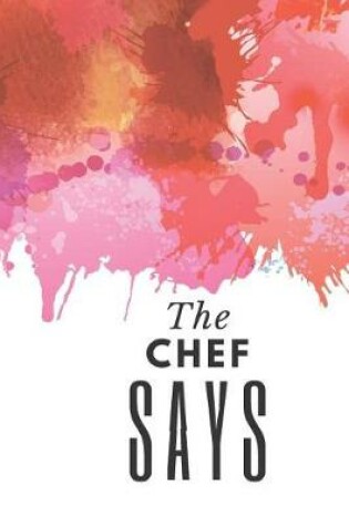 Cover of The Chef Says