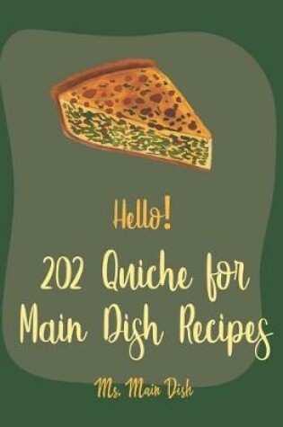 Cover of Hello! 202 Quiche for Main Dish Recipes