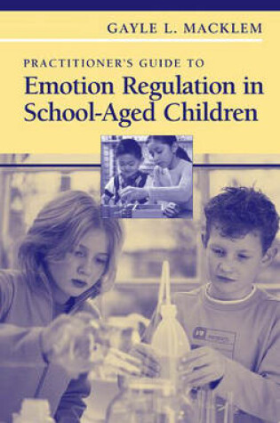 Cover of Practitioner's Guide to Emotion Regulation in School-Aged Children