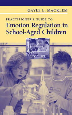 Book cover for Practitioner's Guide to Emotion Regulation in School-Aged Children