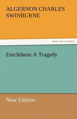 Book cover for Erechtheus a Tragedy