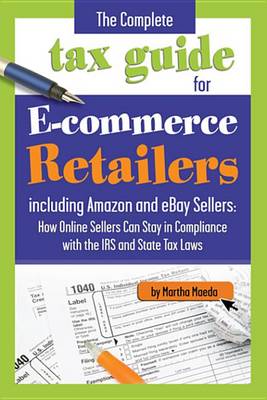 Book cover for The Complete Tax Guide for E-Commerce Retailers Including Amazon and Ebay Sellers