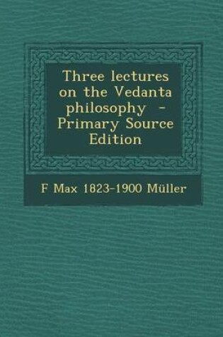 Cover of Three Lectures on the Vedanta Philosophy