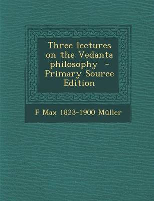 Book cover for Three Lectures on the Vedanta Philosophy