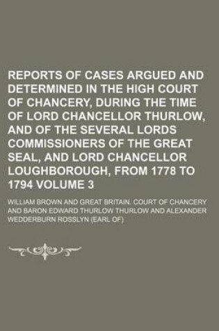 Cover of Reports of Cases Argued and Determined in the High Court of Chancery, During the Time of Lord Chancellor Thurlow, and of the Several Lords Commissione