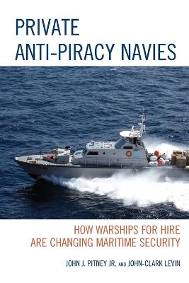 Book cover for Private Anti-Piracy Navies