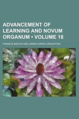 Cover of Advancement of Learning and Novum Organum (Volume 18)