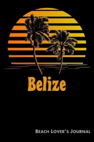 Cover of Belize Beach Lover's Journal