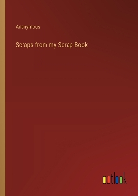 Book cover for Scraps from my Scrap-Book