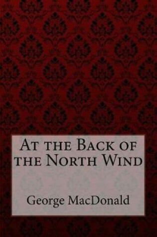 Cover of At the Back of the North Wind George MacDonald