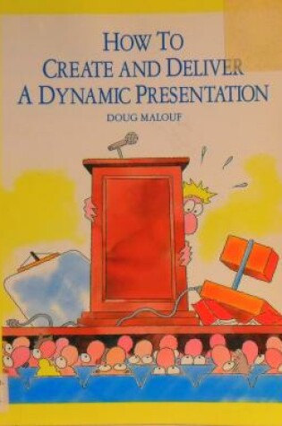 Cover of How to Create and Deliver a Dynamic Presentation