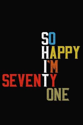 Book cover for So Happy I'm Seventy One