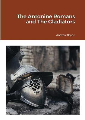 Book cover for The Antonine Romans and The Gladiators