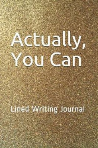 Cover of Actually, You Can