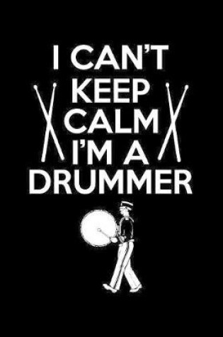 Cover of I Can't Keep Calm I'm A Drummer