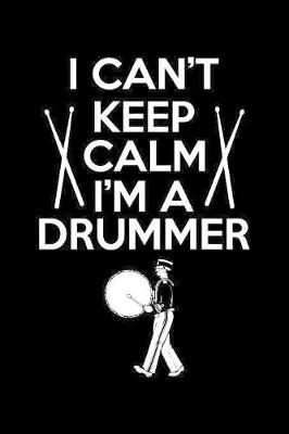 Book cover for I Can't Keep Calm I'm A Drummer