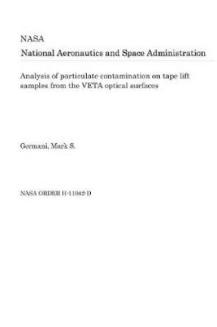 Cover of Analysis of Particulate Contamination on Tape Lift Samples from the Veta Optical Surfaces