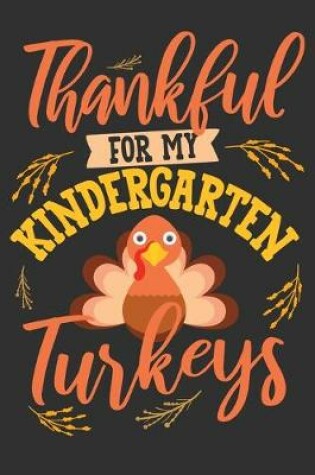 Cover of Thankful For My Kindergarten Turkeys