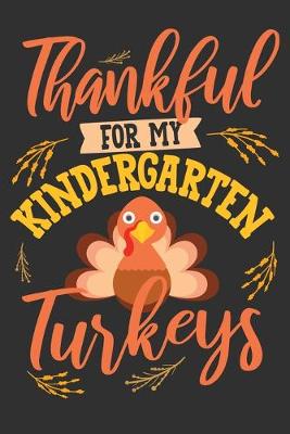 Book cover for Thankful For My Kindergarten Turkeys