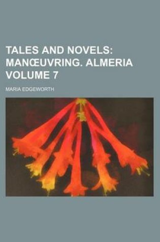 Cover of Tales and Novels; Man Uvring. Almeria Volume 7