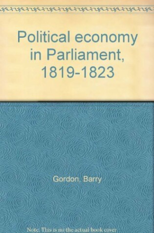 Cover of Political Economy in Parliament, 1819-1823