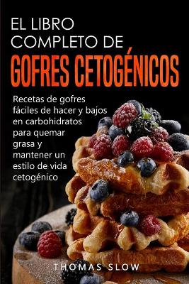 Book cover for El Libro Completo de Gofres Cetogénicos